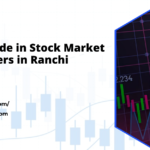 How to Trade in Stock Market  for Beginners in Ranchi