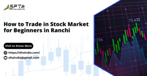 Read more about the article How to Trade in Stock Market  for Beginners in Ranchi