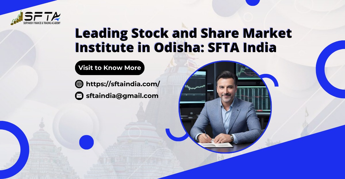 Read more about the article Leading Stock and Share Market Institute in Odisha: SFTA India