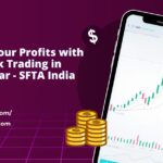 Maximize Your Profits with Expert Stock Trading in Bhubaneswar – SFTA India