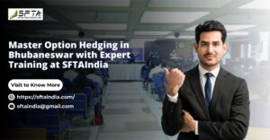 Read more about the article Master Option Hedging in Bhubaneswar with Expert Training at SFTAIndia