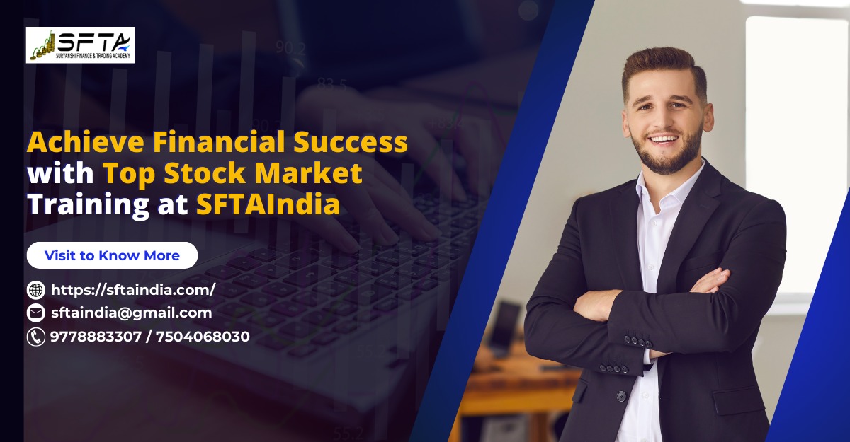 Read more about the article Achieve Financial Success with Top Stock Market Training at SFTAIndia