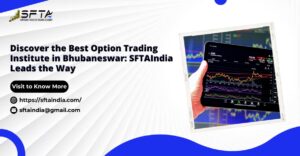 Read more about the article Discover the best option trading institute in Bhubaneswar – SFTAIndia Leads the way