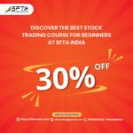 Discover the Best Stock Trading Course for Beginners at SFTAIndia(30%-Off)