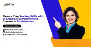 Read more about the article Elevate Your Trading Skills with SFTAIndia’s Comprehensive Courses in Bhubaneswar